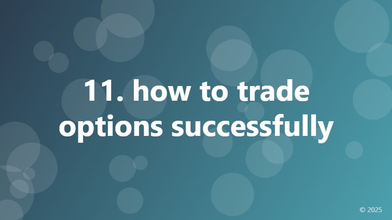 11. how to trade options successfully