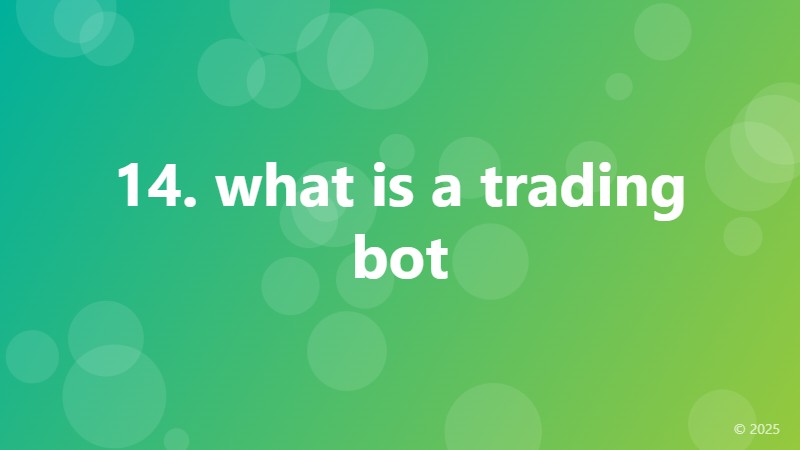 14. what is a trading bot