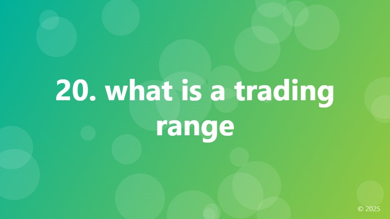 20. what is a trading range