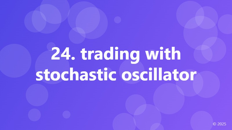 24. trading with stochastic oscillator