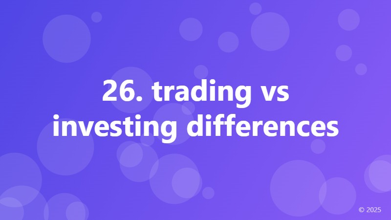 26. trading vs investing differences