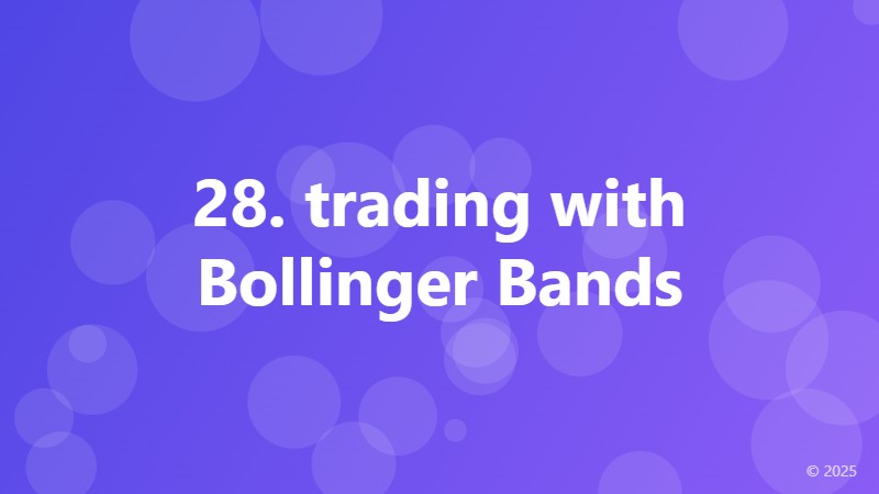 28. trading with Bollinger Bands