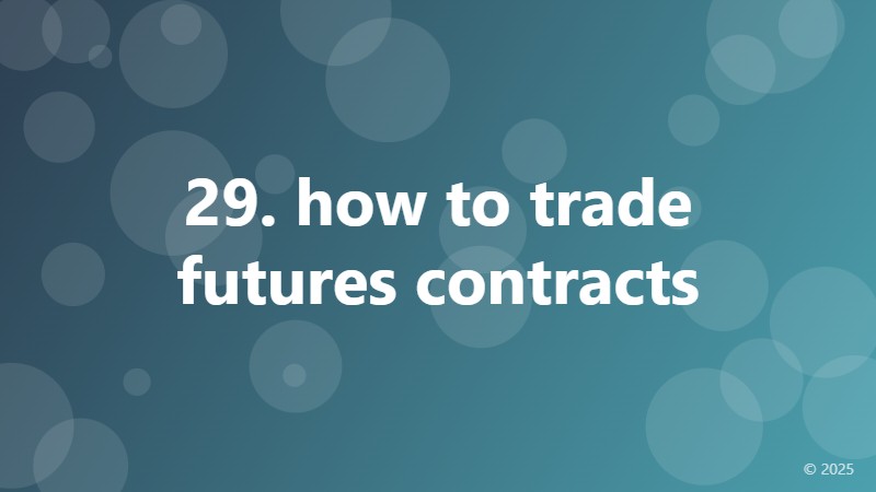 29. how to trade futures contracts