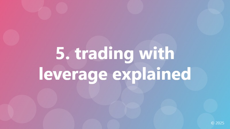 5. trading with leverage explained