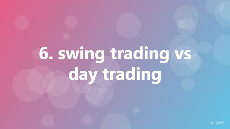 6. swing trading vs day trading