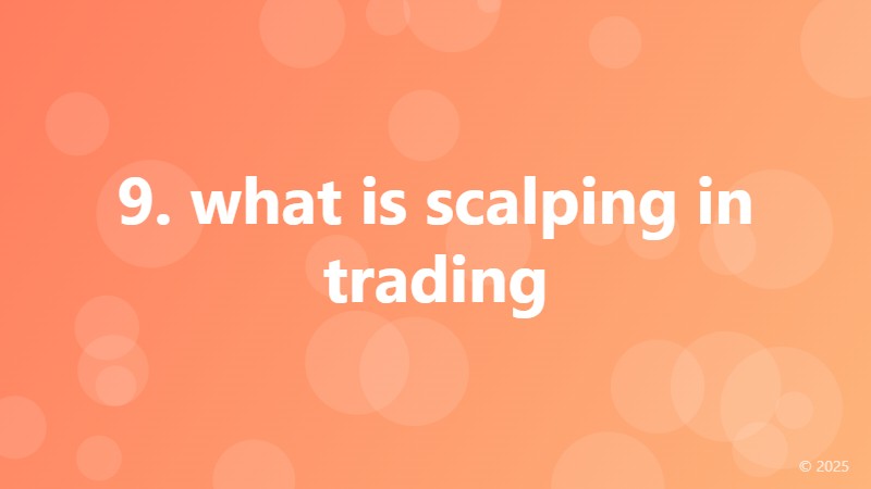 9. what is scalping in trading