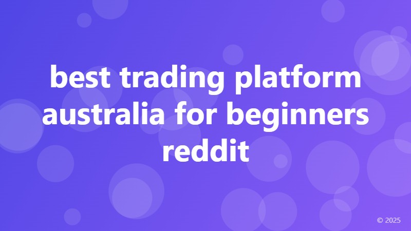 best trading platform australia for beginners reddit