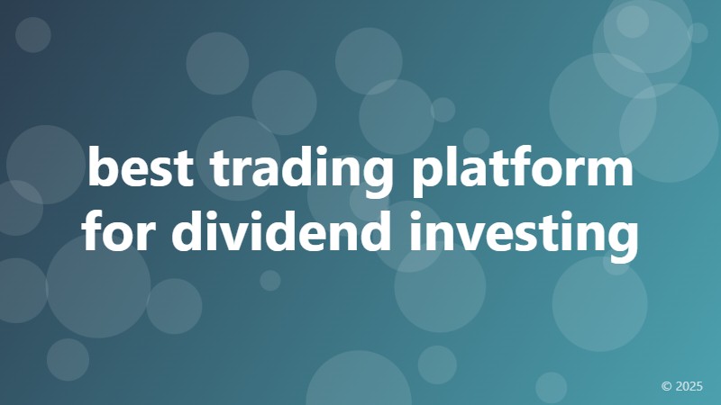 best trading platform for dividend investing