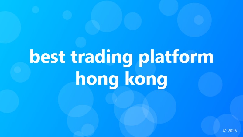 best trading platform hong kong